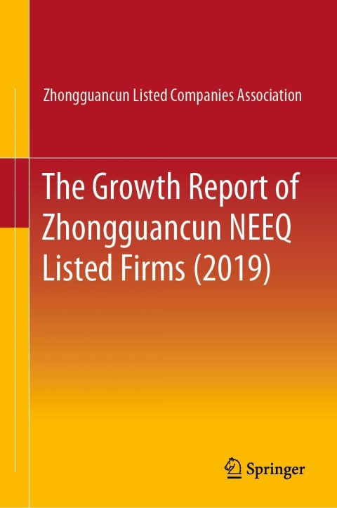 Cover image for book The Growth Report of Zhongguancun NEEQ Listed Firms (2019)