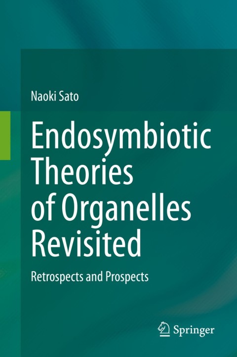 Cover image for book Endosymbiotic Theories of Organelles Revisited