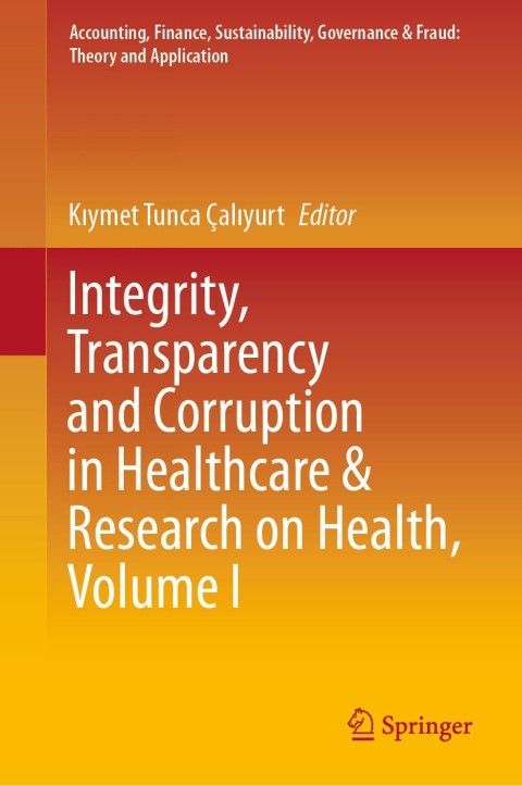 Cover image for book Integrity, Transparency and Corruption in Healthcare & Research on Health, Volume I
