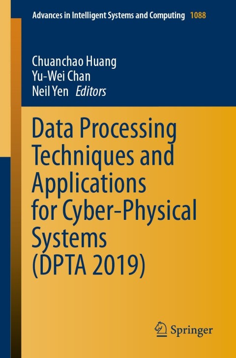 Cover image for book Data Processing Techniques and Applications for Cyber-Physical Systems (DPTA 2019)