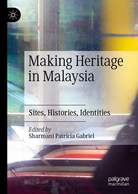 Cover image for book Making Heritage in Malaysia