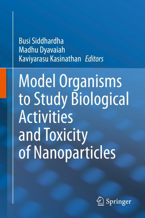 Cover image for book Model Organisms to Study Biological Activities and Toxicity of Nanoparticles