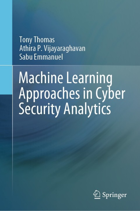 Cover image for book Machine Learning Approaches in Cyber Security Analytics