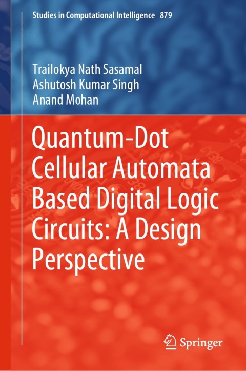 Quantum-Dot Cellular Automata Based Digital Logic Circuits: A Design Perspective 