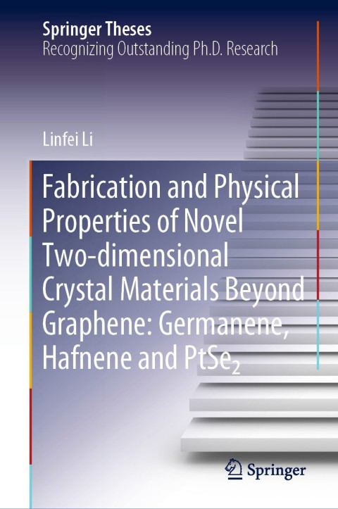 Cover image for book Fabrication and Physical Properties of Novel Two-dimensional Crystal Materials Beyond Graphene: Germanene, Hafnene and PtSe2