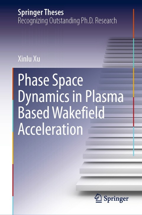Cover image for book Phase Space Dynamics in Plasma Based Wakefield Acceleration