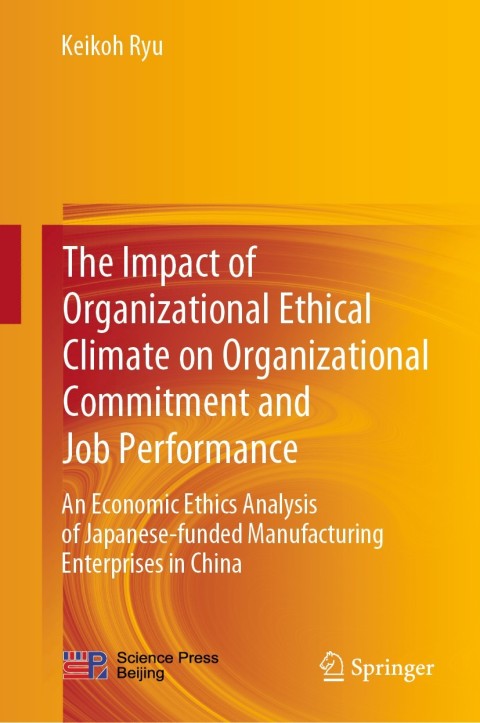 Cover image for book The Impact of Organizational Ethical Climate on Organizational Commitment and Job Performance