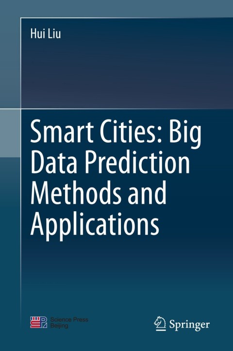Smart Cities: Big Data Prediction Methods and Applications 
