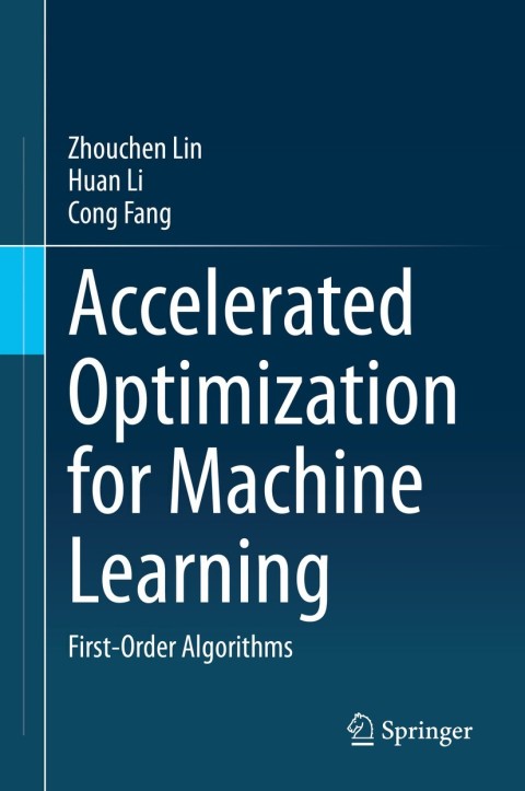Accelerated Optimization for Machine Learning 