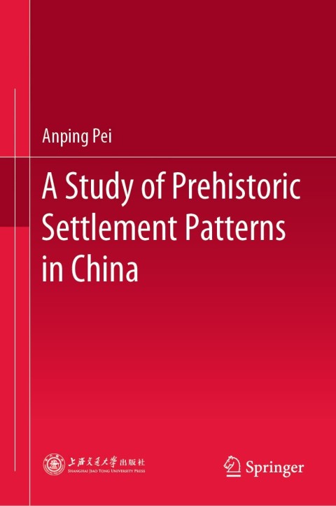 Cover image for book A Study of Prehistoric Settlement Patterns in China