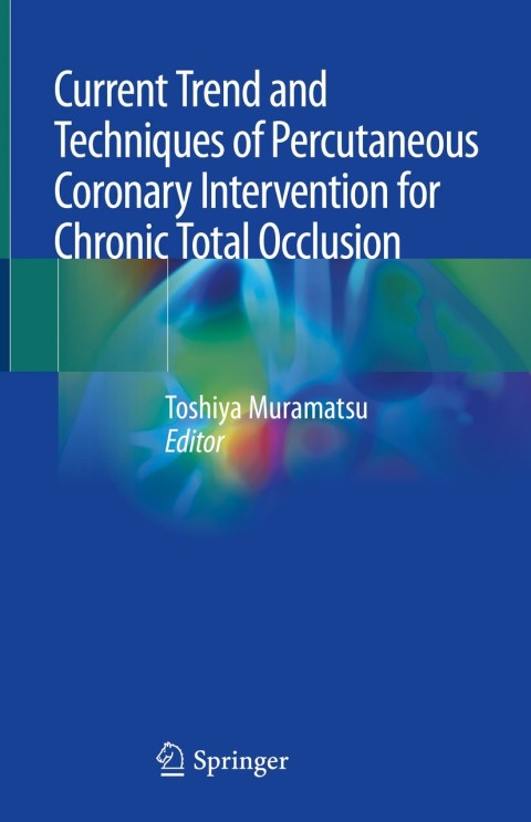 Cover image for book Current Trend and Techniques of Percutaneous Coronary Intervention for Chronic Total Occlusion