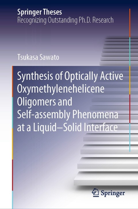 Cover image for book Synthesis of Optically Active Oxymethylenehelicene Oligomers and Self-assembly Phenomena at a Liquid–Solid Interface
