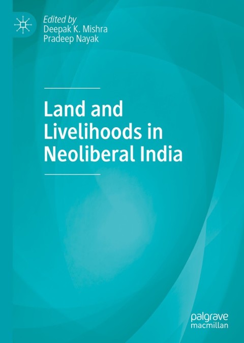 Cover image for book Land and Livelihoods in Neoliberal India