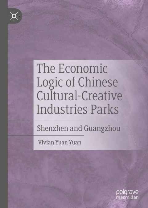 Cover image for book The Economic Logic of Chinese Cultural-Creative Industries Parks