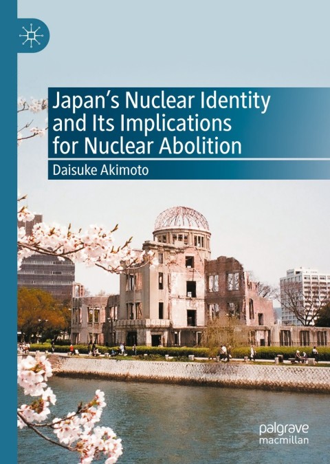 Cover image for book Japan’s Nuclear Identity and Its Implications for Nuclear Abolition