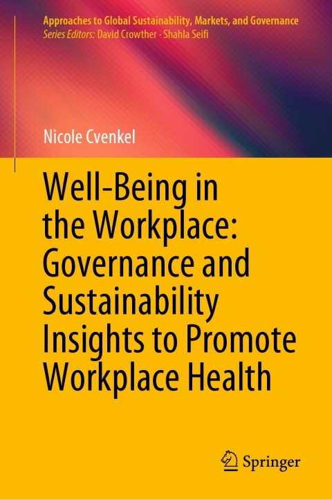 Cover image for book Well-Being in the Workplace: Governance and Sustainability Insights to Promote Workplace Health