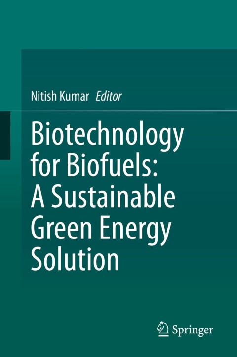 Cover image for book Biotechnology for Biofuels: A Sustainable Green Energy Solution