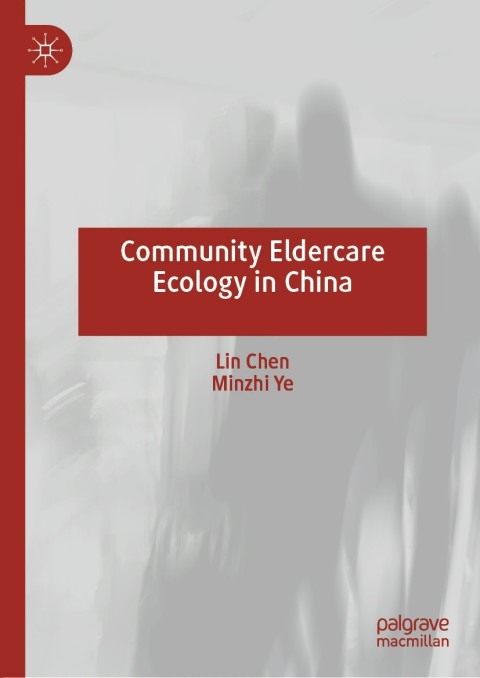 Community Eldercare Ecology in China 