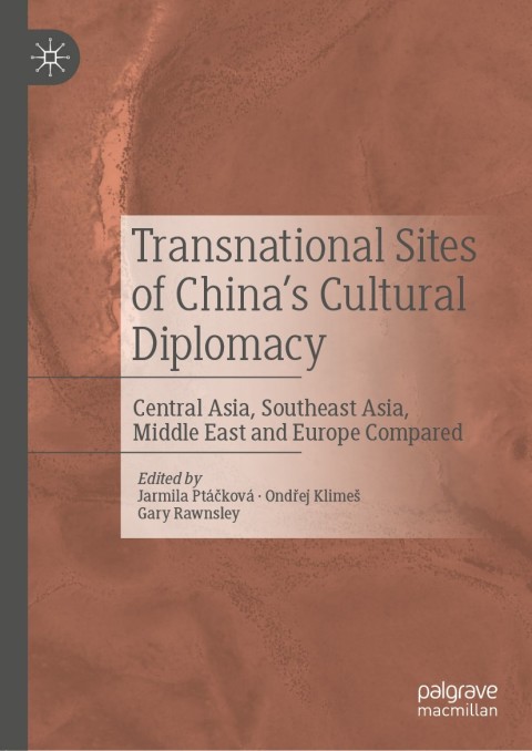Transnational Sites of Chinaâs Cultural Diplomacy 