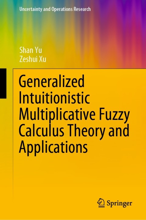 Cover image for book Generalized Intuitionistic Multiplicative Fuzzy Calculus Theory and Applications