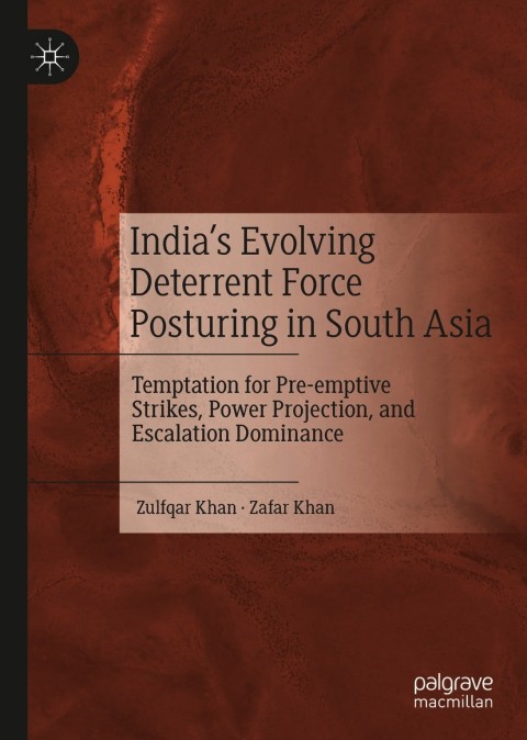 Cover image for book India’s Evolving Deterrent Force Posturing in South Asia