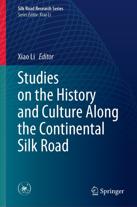 Studies on the History and Culture Along the Continental Silk Road 