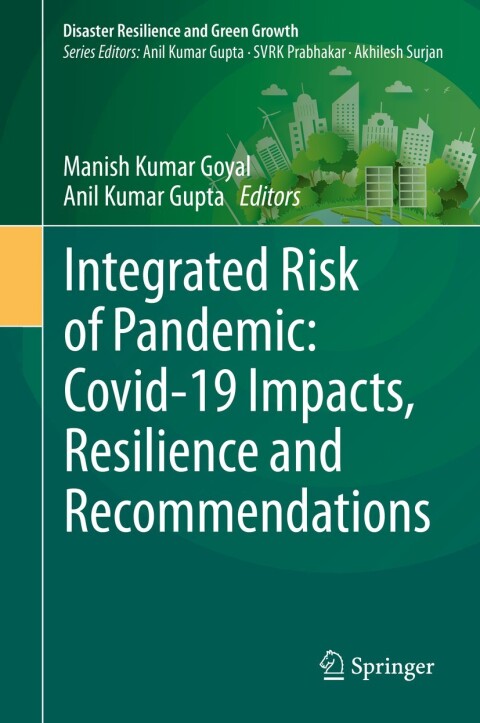 Cover image for book Integrated Risk of Pandemic: Covid-19 Impacts, Resilience and Recommendations