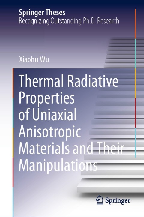 Cover image for book Thermal Radiative Properties of Uniaxial Anisotropic Materials and Their Manipulations