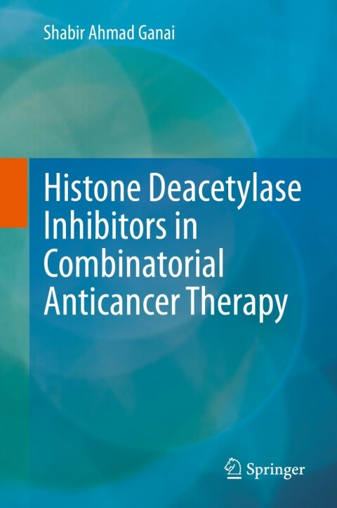 Cover image for book Histone Deacetylase Inhibitors in Combinatorial Anticancer Therapy