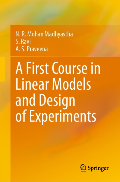 A First Course in Linear Models and Design of Experiments 