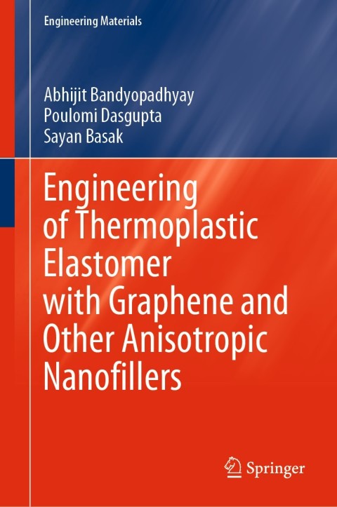 Cover image for book Engineering of Thermoplastic Elastomer with Graphene and Other Anisotropic Nanofillers