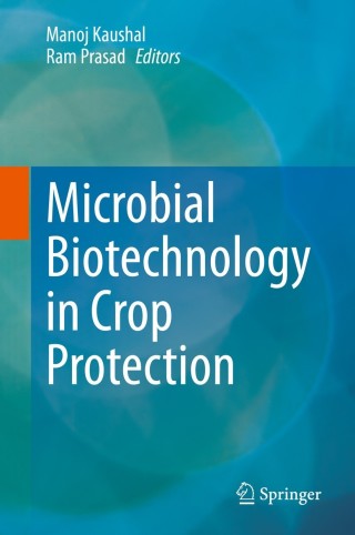 Microbial Biotechnology in Crop Protection
