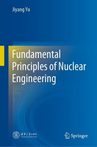 Fundamental Principles of Nuclear Engineering