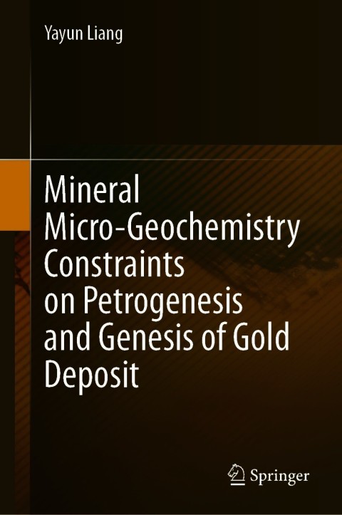 Cover image for book Mineral Micro-Geochemistry Constraints on Petrogenesis and Genesis of Gold Deposit