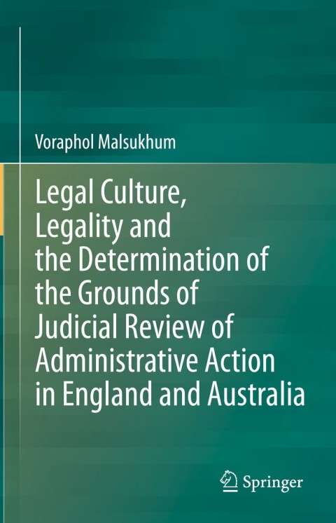 Cover image for book Legal Culture, Legality and the Determination of the Grounds of Judicial Review of Administrative Action in England and Australia