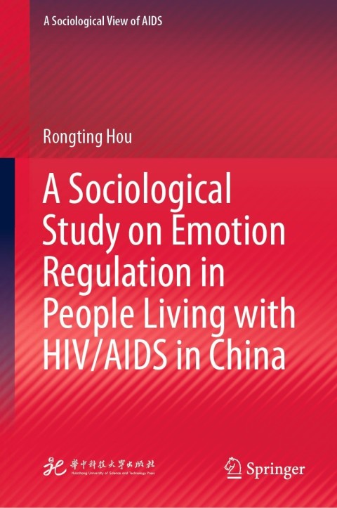 Cover image for book A Sociological Study on Emotion Regulation in People Living with HIV/AIDS in China