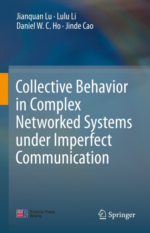 Cover image for book Collective Behavior in Complex Networked Systems under Imperfect Communication