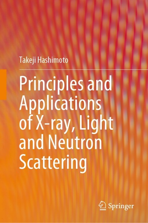 Cover image for book Principles and Applications of X-ray, Light and Neutron Scattering