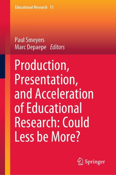 Cover image for book Production, Presentation, and Acceleration of Educational Research: Could Less be More?