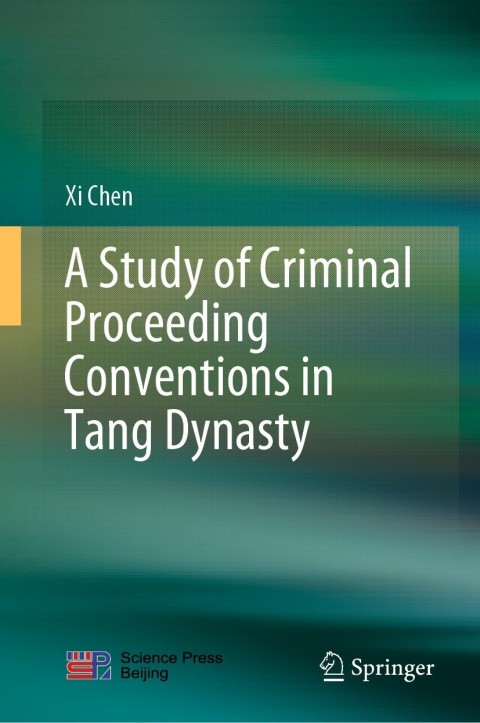 Cover image for book A Study of Criminal Proceeding Conventions in Tang Dynasty