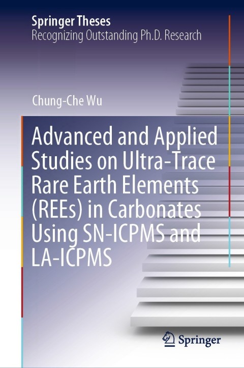 Cover image for book Advanced and Applied Studies on Ultra-Trace Rare Earth Elements (REEs) in Carbonates Using SN-ICPMS and LA-ICPMS