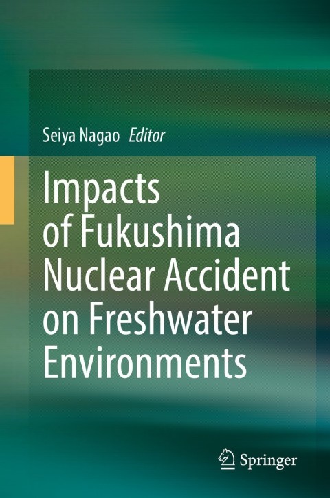 Cover image for book Impacts of Fukushima Nuclear Accident on Freshwater Environments