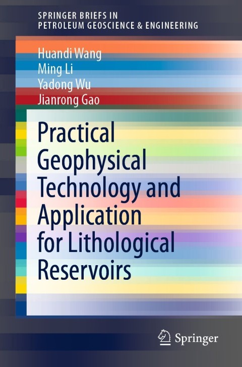 Practical Geophysical Technology and Application for Lithological Reservoirs 