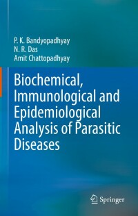 صورة الغلاف: Biochemical, Immunological and Epidemiological Analysis of Parasitic Diseases 9789811643835