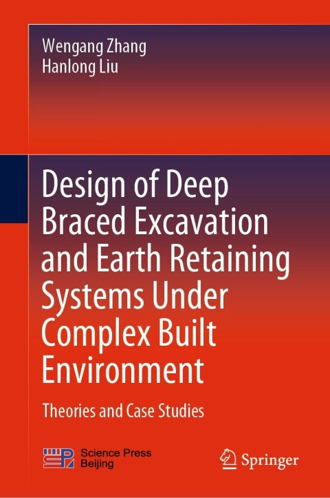 Design of Deep Braced Excavation and Earth Retaining Systems Under Complex Built Environment 