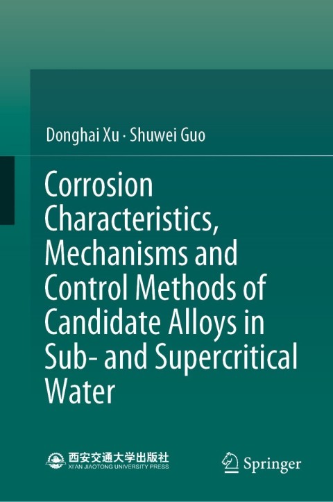 Cover image for book Corrosion Characteristics, Mechanisms and Control Methods of Candidate Alloys in Sub- and Supercritical Water