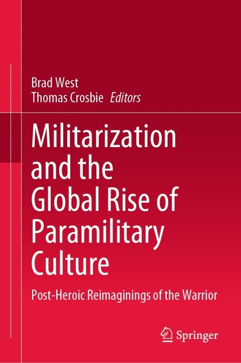 Cover image for book Militarization and the Global Rise of Paramilitary Culture