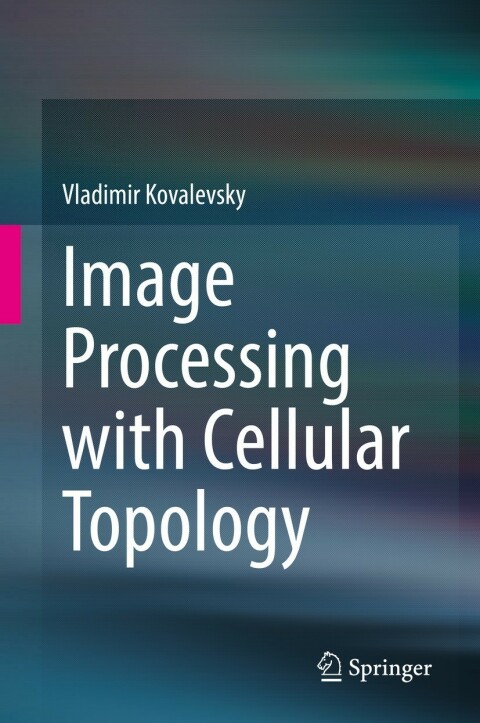 Cover image for book Image Processing with Cellular Topology