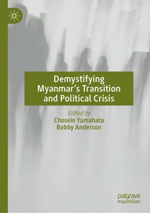 Cover image for book Demystifying Myanmar’s Transition and Political Crisis