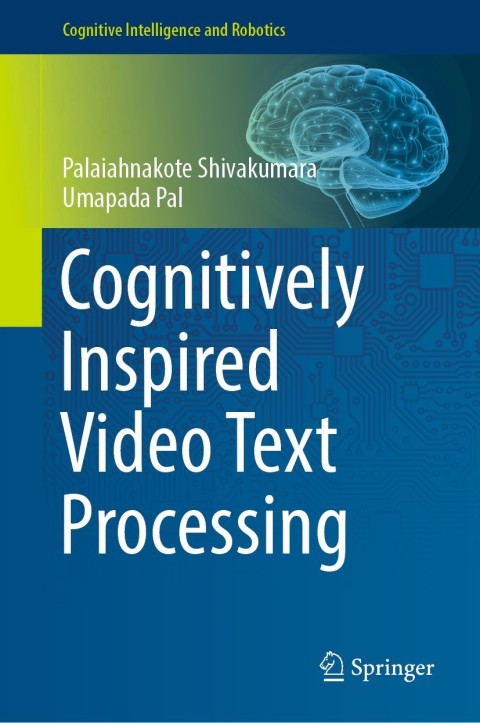Cognitively Inspired Video Text Processing 